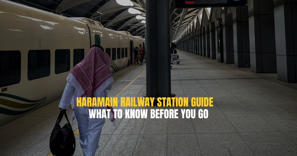 Haramain Railway Station Guide: What to Know Before You Go
